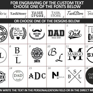 May include: A chart with 18 different designs for engraving custom text. The designs include a variety of fonts, styles, and themes, such as "Best Dad Ever", "I Love Dad", and "Fire Dept. Smith".