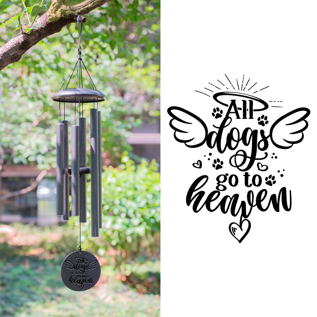 All Dogs Go to Heaven, Dog Loss Wind Chimes, Wind Chimes Memorial for a