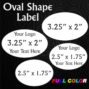 May include: Four white oval-shaped labels with black text. The labels are available in two sizes: 3.25 inches by 2 inches and 2.5 inches by 1.75 inches. The text on the labels reads "Your Logo" and "Your Text Here". The labels are full color.