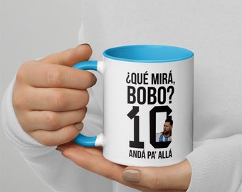 Que Mirá Bobo? Messi, Argentina, Soccer World Cup 2022, Albiceleste, Messi Phrase, Mug with Color Inside