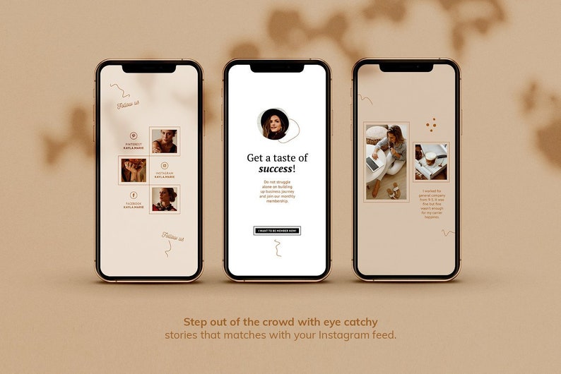 May include: Three phone screens showing Instagram story templates with a beige background and brown text. The text on the middle screen says "Get a taste of success! Do you struggle alone on building up your business journey and join our monthly membership."
