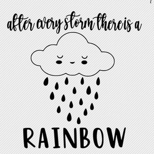 After ever storm there is a rainbow svg
