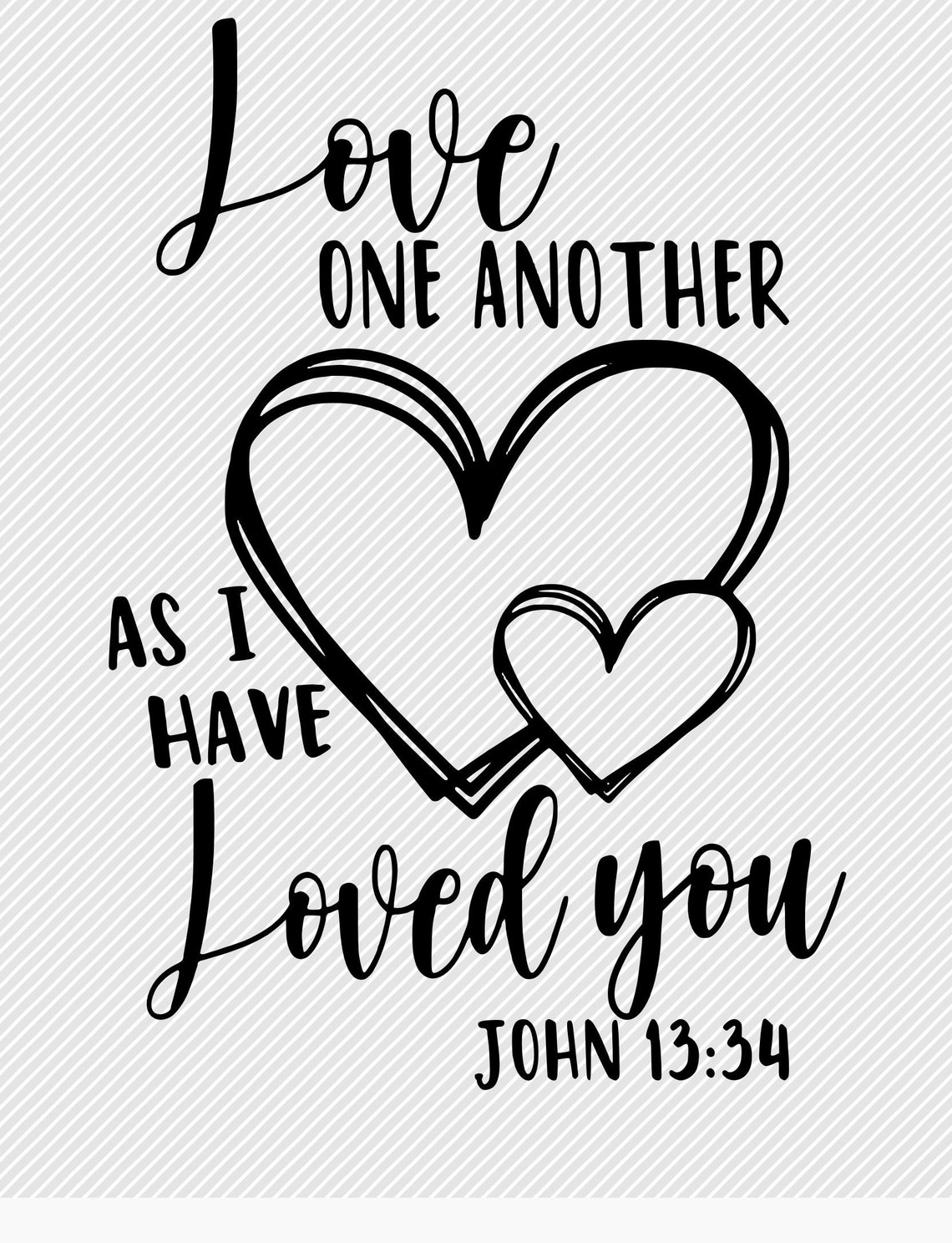 Love One Another as I Have Loved You SVG | Etsy