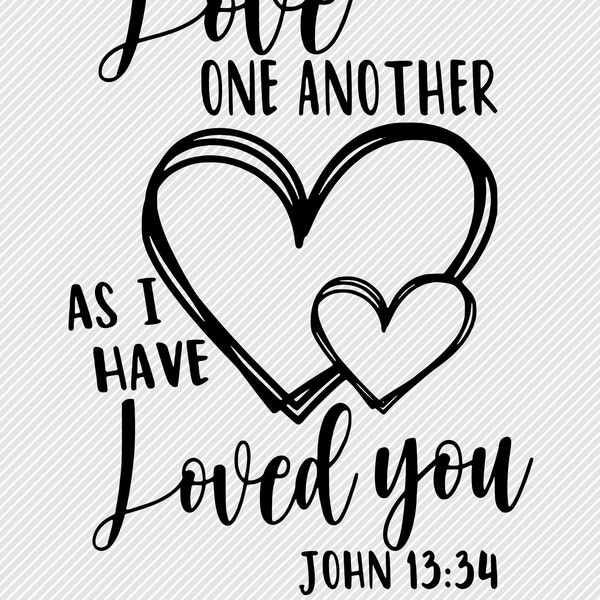 Love one another as I have Loved you SVG