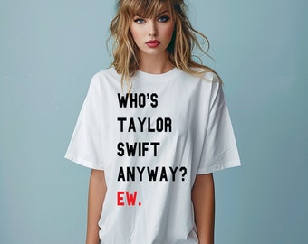 Taylors Tour T-Shirt Who's Taylor Anyway Oversized Tee Shirt Womens Music Concert Top