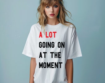 Taylor Tour T-Shirt A Lot Going On At The Moment Oversized Tee Shirt Womens Music Concert Top