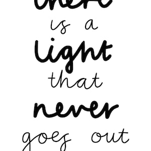 There is a light that never goes out