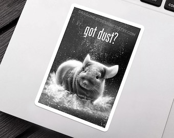 Got Chinchilla Dust? Sticker