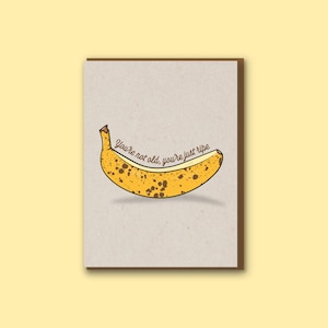 Banana / Ripe banana card - Old / Funny / Cheeky birthday card - Rude card - Card