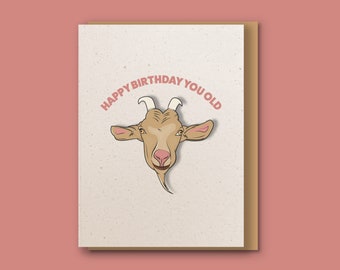 Goat birthday - Animal Birthday card - Old Birthday card- Funny birthday card - Age card - Cheeky old goat