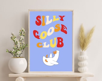 Silly Goose Club Poster, Quirky Animal Art Print