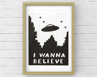 I Wanna Believe X Files Print | Downloadable Print | I Want to Believe Print | X Files Poster | Printable Art | Alien Print | Alien Art