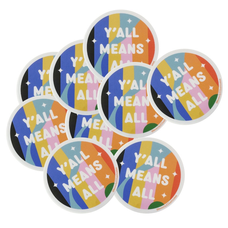 May include: A set of nine round stickers with a colorful abstract design. The stickers feature the text "Y'all Means All" in a bold, white font.