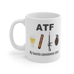Political Coffee Mug,2nd Amendment,Right to Bear Arms,ATF Convenience Store,Ceramic White Mug