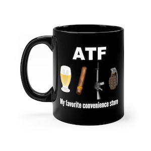 Political Coffee Mug,2nd Amendment,Right to Bear Arms,ATF Convenience Store,Ceramic Black Mug