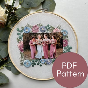 PDF Pattern, Floral Embroidery, 4x6&quot; Frame, Roses, Peonies, Wedding Photo, Bridesmaid Gift, Embroidery Pattern