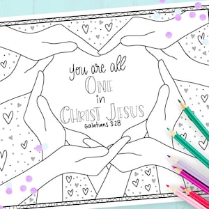 May include: A black and white coloring page with a heart shape formed by hands. The text inside the heart reads "You are all one in Christ Jesus, Galatians 3:28".