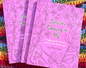 Leave the Coloring to Me: Un libro para colorear botánico muy detallado para todas las edades, NUEVA portada de segunda edición