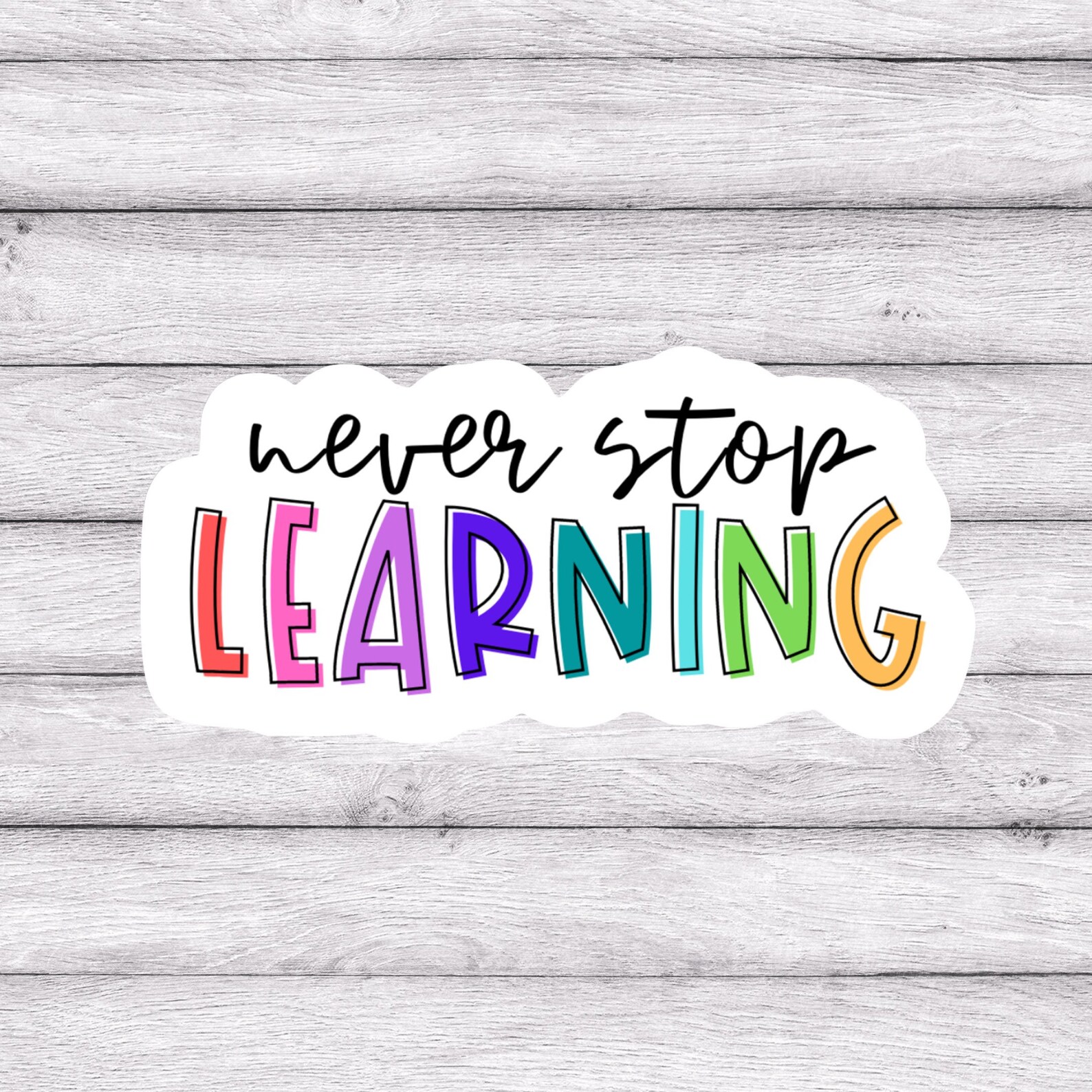 Never Stop Learning Vinyl Sticker Teacher Sticker Etsy
