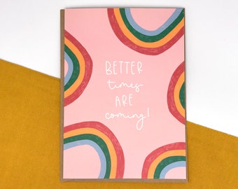 Better Times Are Coming Card, Lockdown, Friendship, Thinking of you, Hand Lettered Modern Calligraphy Card