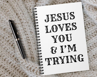 Jesus Loves You & I'm Trying  Notebook | Inspiration Christian Journal | Faith Notebook | Jesus Loves You Reminder | White Notebook