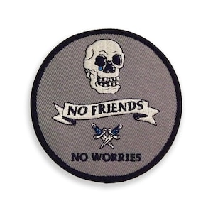 No Friends No Worries Patch