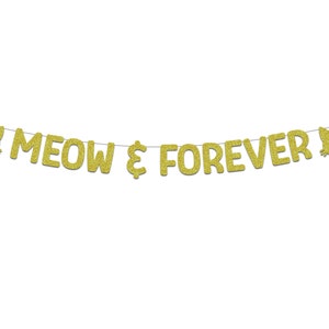 Glitter Meow & Forever Banner with Cats - Lots of Color Choices - Cute Cat Bachelorette Party Garland, Wall Decorations