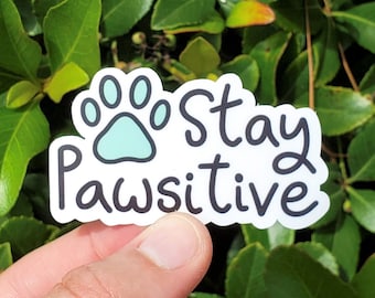 Stay Pawsitive Sticker for Laptop, Dog Mom Gift for Friend, Dog Lover Gift for Women, Dog Stickers for Water Bottle, Punny Stickers for Kids