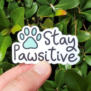 Stay Pawsitive Sticker for Laptop, Dog Mom Gift for Friend, Dog Lover Gift for Women, Dog Stickers for Water Bottle, Punny Stickers for Kids
