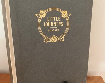 Little Journeys - Elbert Hubbard - The Roycroft Press - Letterpress Book - 1907 Hardcover