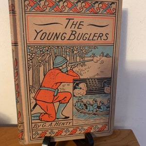 G A Henty - The Young Buglers - 1910 Hardcover