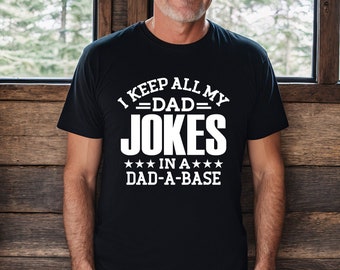 Funny Dad Shirt, I Keep All My Dad Jokes Shirt, Dad T-Shirt, Fathers Day Gift, Funny Dad Birthday Gift, Dad Humor T-Shirt