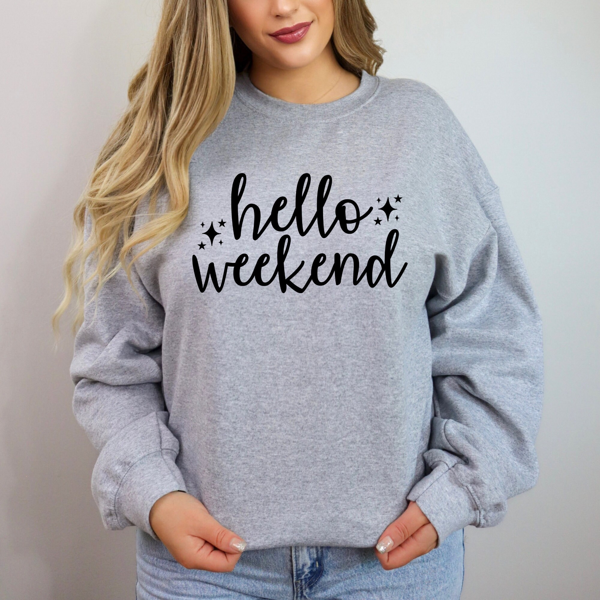 Hello weekend sweatshirt best sale