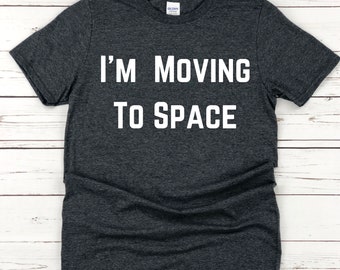 I'm Moving To Space | Space Race | Space Colonization | Short-Sleeve Unisex T-Shirt