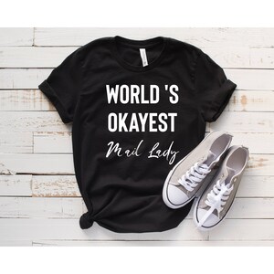 Worlds Okayest Mail Lady / Funny Postal Worker Shirt