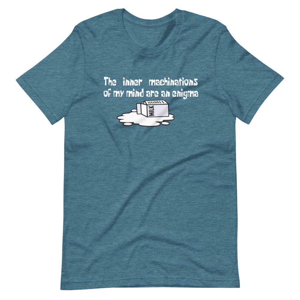 the inner machinations of my mind are an enigma shirt