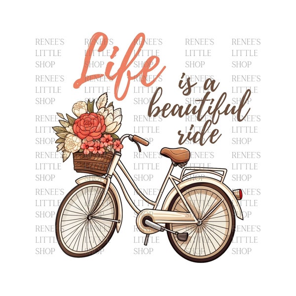 Bicycle with Flowers in Basket with Phrase "Life is a Beautiful Ride Clip Art PNG Digital Download