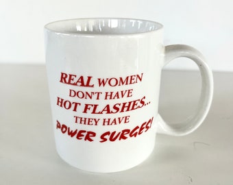 Vintage Real Women Hot Flashes Menopause Gift Power Surges girll power coffee mug collectible gift souvenir