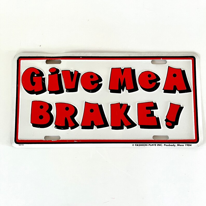 Vintage give Me A Brake Vanity License Plate Etsy