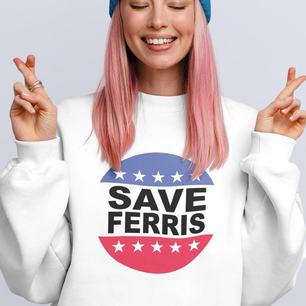 Save Ferris Sweatshirt | Old School Movie Nostalgia | Ferris Movie Quotes | Day Off High School Sweat shirt | 80's Retro Sweater