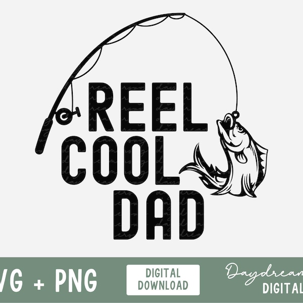 Reel Cool Dad Fishing svg, Father's Day svg, Dad digital file, Png and Svg Cut Files, Sublimation Designs, Instant Download