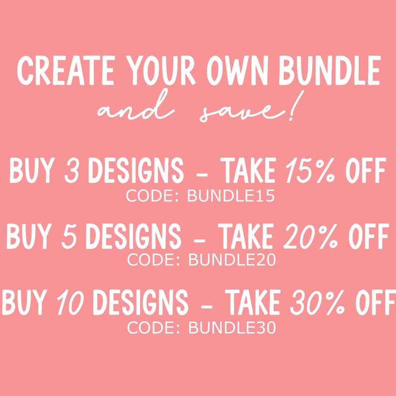 May include: A pink background with white text promoting a bundle deal. The text reads "CREATE YOUR OWN BUNDLE and save!" followed by discount offers for buying 3, 5, or 10 designs, each with a corresponding code.