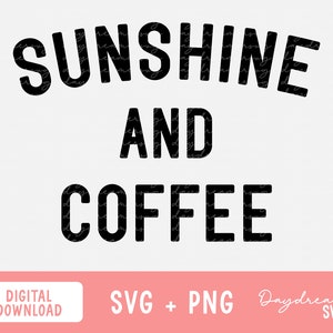 SUMMER SVG, Sunshine and Coffee, Spring SVG, Sublimation Designs, Cut Files png et svg pour Cricut et Silhouette, Citations de café