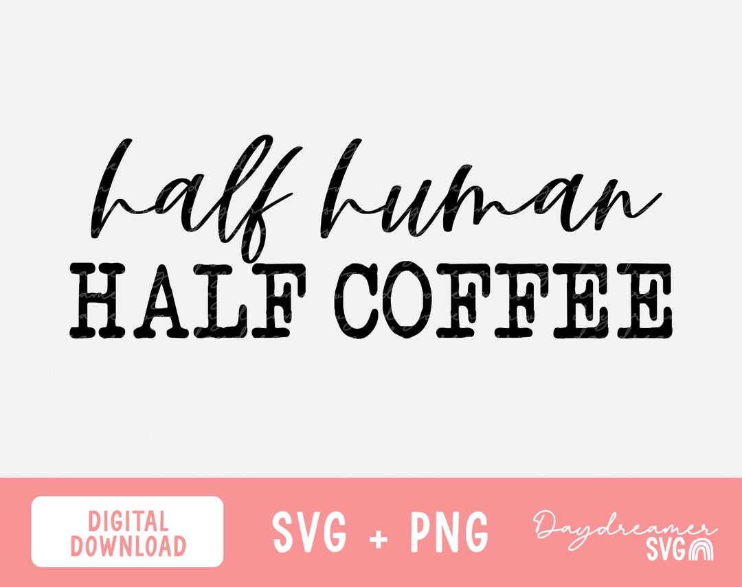 Coffee SVG, Half Human Half Coffee, Coffee PNG, Coffee Cut Files Png