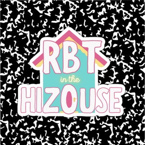 May include: A sticker with a house-shaped design featuring the text "RBT in the HIZOUUSE" in a colorful, cartoonish style. The house is pink, yellow, and blue with a white outline.