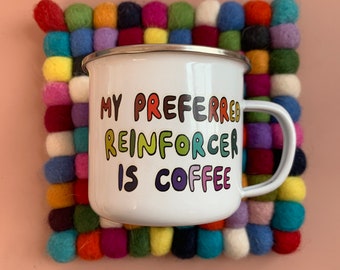 My Preferred Reinforcer - metal coffee mug | aba mug | aba therapy mug | BCBA mug | BCBA therapist gift | ABA therapist gift