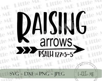 Raising Arrows SVG dxf png jpeg cutting file, scripture psalm for wood signs, mugs, tshirts for silhouette or cricut cutting machine
