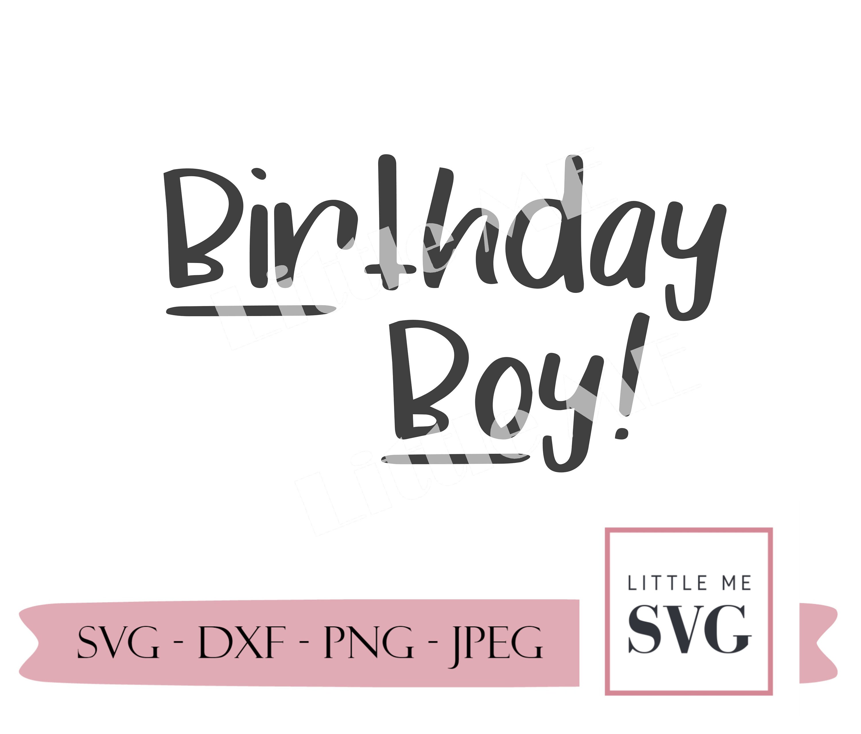 Download Boy Birthday Svg It S My Birthday Boy Design Boy Svg Cut File Silhouette And Cricut