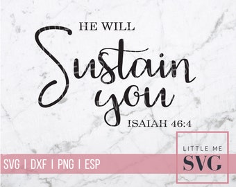 Christian svg, He will sustain you, bible verse svg, svg cut files, motivational svg. tshirt design or farmhouse wood sign