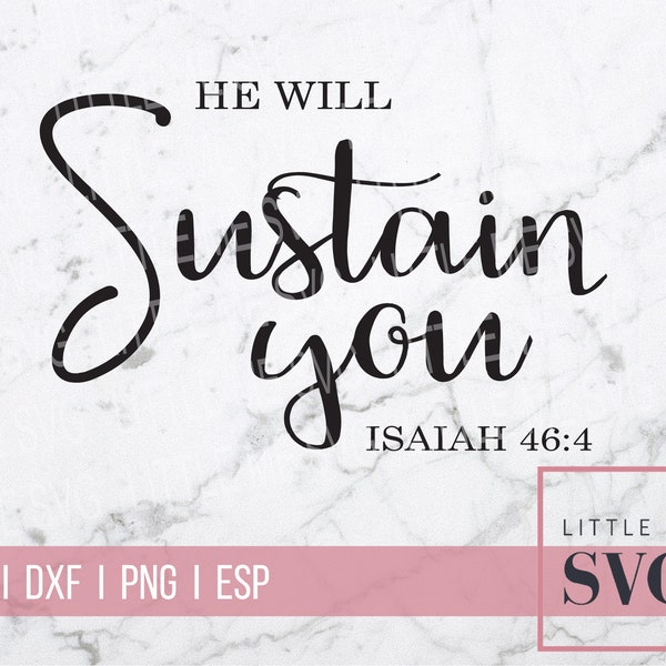 Christian svg, He will sustain you, bible verse svg, svg cut files, motivational svg. tshirt design or farmhouse wood sign